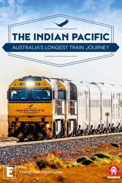 The Indian Pacific: Australia’s Longest Train Journey (2019) The Indian Pacific: Australia’s Longest Train Journey (2019)