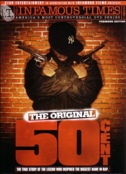 The Infamous Times, Volume I: The Original 50 Cent (2005) The Infamous Times, Volume I: The Original 50 Cent (2005)