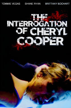 The Interrogation of Cheryl Cooper (2014) The Interrogation of Cheryl Cooper (2014)