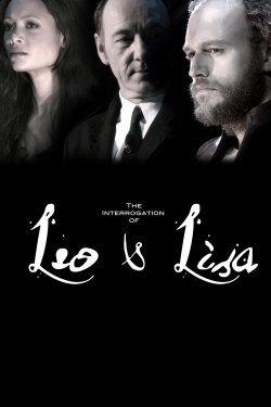 The Interrogation of Leo and Lisa (2006) The Interrogation of Leo and Lisa (2006)