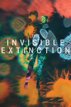 The Invisible Extinction (2022) The Invisible Extinction (2022)