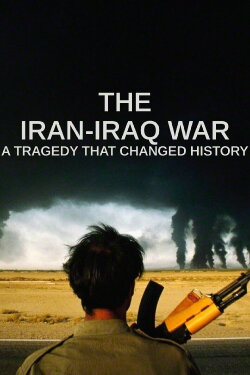 The Iran-Iraq War: A Tragedy That Changed History (2021) The Iran-Iraq War: A Tragedy That Changed History (2021)
