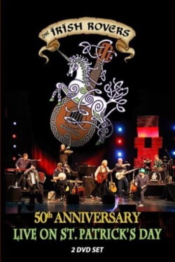 The Irish Rovers, 50th Anniversary LIVE on St. Patrick's Day (2016) The Irish Rovers, 50th Anniversary LIVE on St. Patrick's Day (2016)