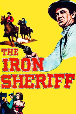 The Iron Sheriff (1957) The Iron Sheriff (1957)