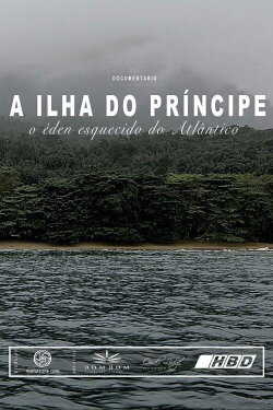 The Isle of Principe - The Forgotten Eden of The Atlantic (2014)