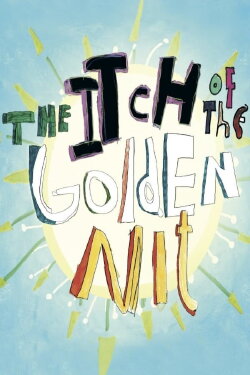 The Itch of the Golden Nit (2011) The Itch of the Golden Nit (2011)