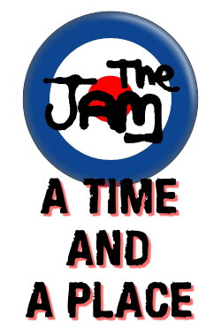 The Jam: A Time and a Place (2003) The Jam: A Time and a Place (2003)