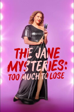 The Jane Mysteries: Too Much to Lose (2024) The Jane Mysteries: Too Much to Lose (2024)