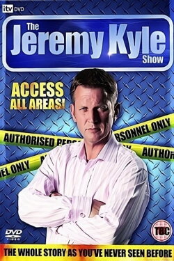 The Jeremy Kyle Show: Access All Areas! (2009) The Jeremy Kyle Show: Access All Areas! (2009)