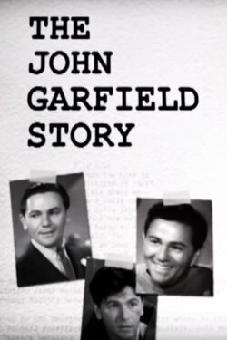 The John Garfield Story (2003) The John Garfield Story (2003)