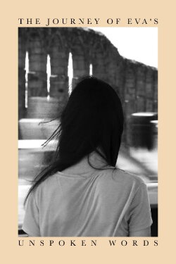The Journey of Eva's Unspoken Words (2019) The Journey of Eva's Unspoken Words (2019)