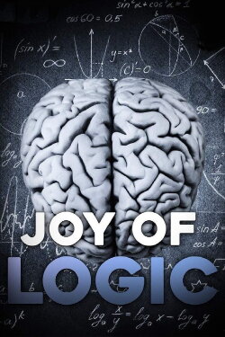 The Joy of Logic (2013) The Joy of Logic (2013)