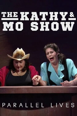 The Kathy & Mo Show: Parallel Lives (1991) The Kathy & Mo Show: Parallel Lives (1991)