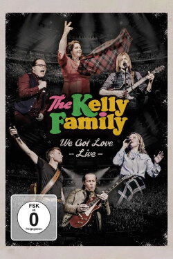 The Kelly Family - We Got Love - Live (2017) The Kelly Family - We Got Love - Live (2017)