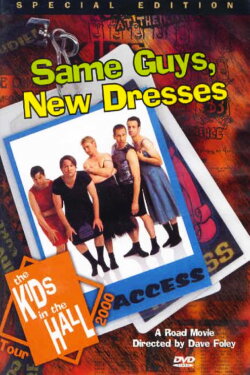 The Kids in the Hall: Same Guys, New Dresses (2001) The Kids in the Hall: Same Guys, New Dresses (2001)