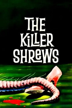 The Killer Shrews (1959) The Killer Shrews (1959)