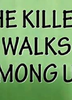 The Killer Walks Among Us (2013) The Killer Walks Among Us (2013)