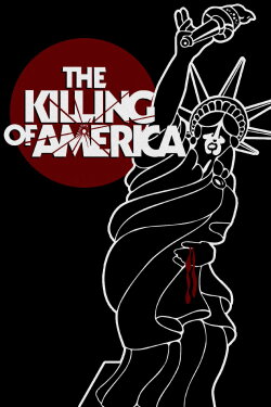 The Killing of America (1981) The Killing of America (1981)