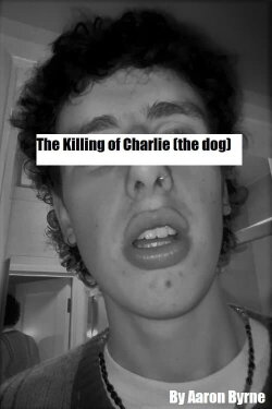 The Killing of Charlie (the dog) (2022) The Killing of Charlie (the dog) (2022)