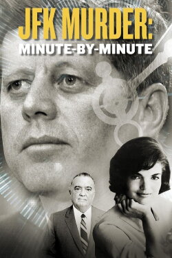 The Killing of JFK: Minute by Minute (2023) The Killing of JFK: Minute by Minute (2023)