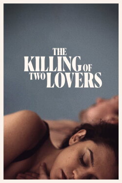 The Killing of Two Lovers (2021) The Killing of Two Lovers (2021)