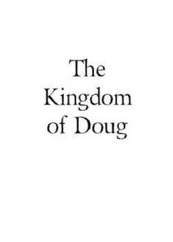 The Kingdom of Doug (2013) The Kingdom of Doug (2013)
