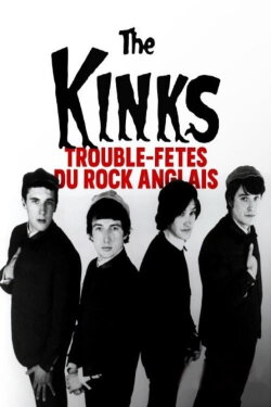 The Kinks - Trouble-fêtes du rock anglais (2020) The Kinks - Trouble-fêtes du rock anglais (2020)