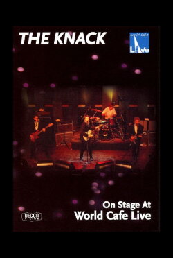 The Knack: On Stage at World Cafe Live (2007) The Knack: On Stage at World Cafe Live (2007)