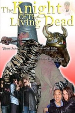 The Knight of the Living Dead (2005) The Knight of the Living Dead (2005)