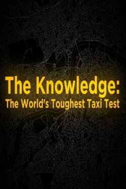 The Knowledge: The World's Toughest Taxi Test (2017) The Knowledge: The World's Toughest Taxi Test (2017)