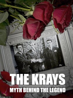 The Krays: The Myth Behind the Legend (2017) The Krays: The Myth Behind the Legend (2017)