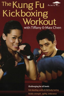 The Kung Fu Kickboxing Workout with Tiffany & Max Chen (2007) The Kung Fu Kickboxing Workout with Tiffany & Max Chen (2007)