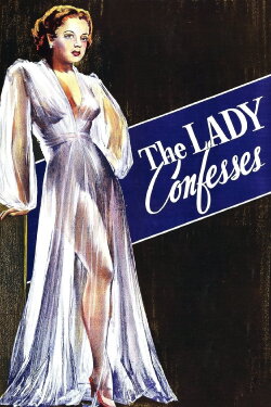 The Lady Confesses (1945) The Lady Confesses (1945)
