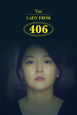 The Lady from 406 (2017) The Lady from 406 (2017)
