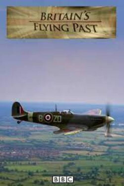 The Lancaster: Britain's Flying Past (2014) The Lancaster: Britain's Flying Past (2014)