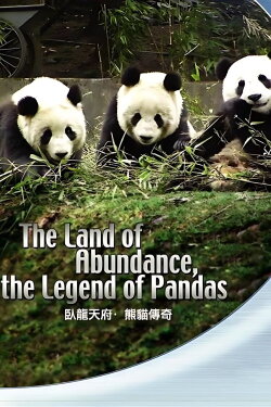 The Land Of Abundance The Legend Of Pandas (2009) The Land Of Abundance The Legend Of Pandas (2009)