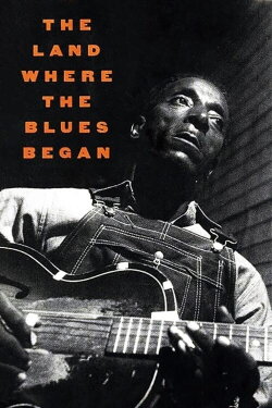 The Land Where the Blues Began (1979) The Land Where the Blues Began (1979)
