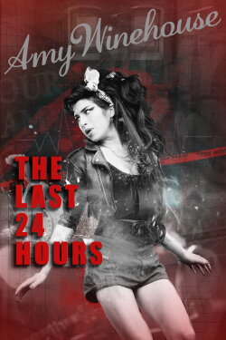 The Last 24 Hours: Amy Winehouse (2019) The Last 24 Hours: Amy Winehouse (2019)