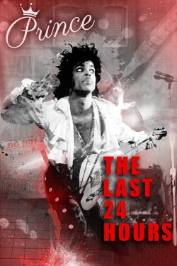 The Last 24 hours: Prince (2019) The Last 24 hours: Prince (2019)