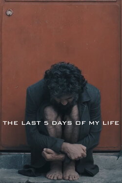 The Last 5 Days of My Life (2022) The Last 5 Days of My Life (2022)