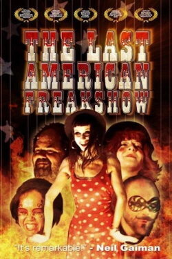 The Last American Freak Show (2008) The Last American Freak Show (2008)