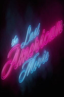 The Last American Movie (2016) The Last American Movie (2016)