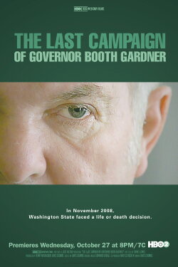 The Last Campaign of Governor Booth Gardner (2009) The Last Campaign of Governor Booth Gardner (2009)