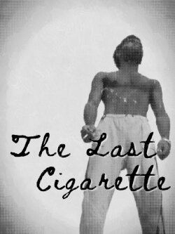 The Last Cigarette - An Absurd Short (2021) The Last Cigarette - An Absurd Short (2021)