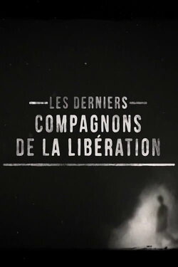 The Last Companions of the Liberation (2020) The Last Companions of the Liberation (2020)