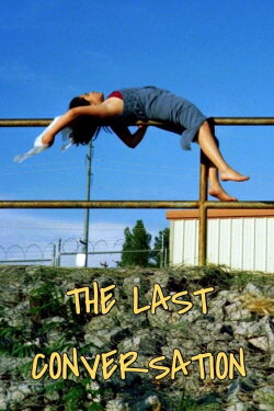 The Last Conversation (2019)
