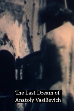 The Last Dream of Anatoly Vasilievich (1990) The Last Dream of Anatoly Vasilievich (1990)