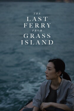 The Last Ferry from Grass Island (2020) The Last Ferry from Grass Island (2020)