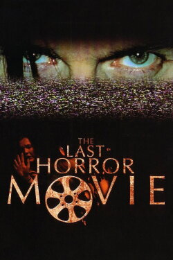 The Last Horror Movie (2004) The Last Horror Movie (2004)