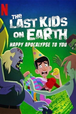 The Last Kids on Earth: Happy Apocalypse to You (2021) The Last Kids on Earth: Happy Apocalypse to You (2021)